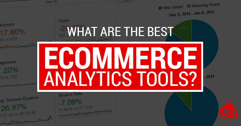 What are the best eCommerce Analytics Tools? What are the best eCommerce Analytics Tools?