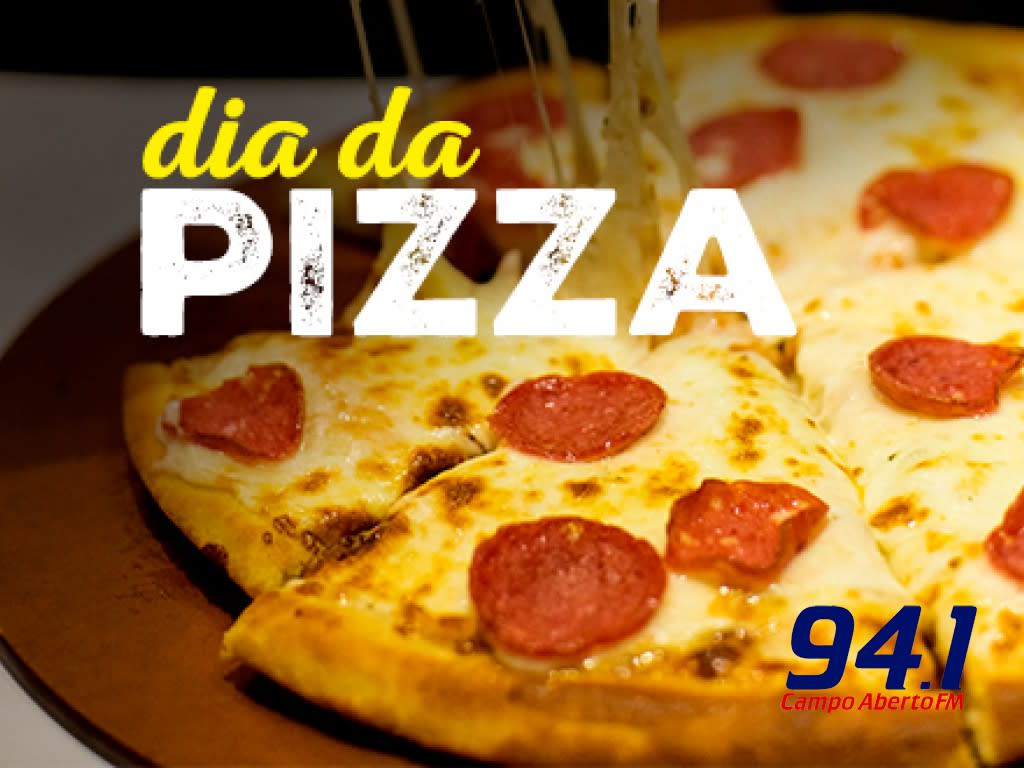 10 de Julho Ã© dia da pizza,
