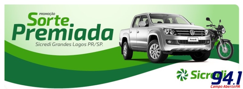 Campanhas Sorte Premiada do Sicredi Grande Lagos PR/SP  vai sortear 1Âª amarok 0km + 21 motos 125c  