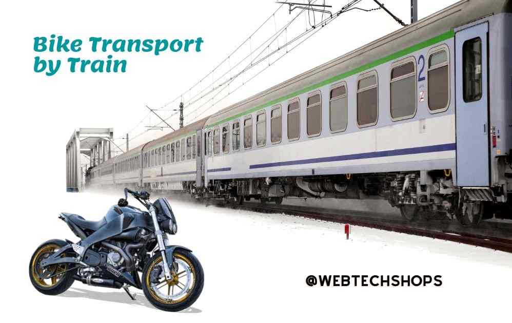 What is The Process of Bike Transport by Train in India?