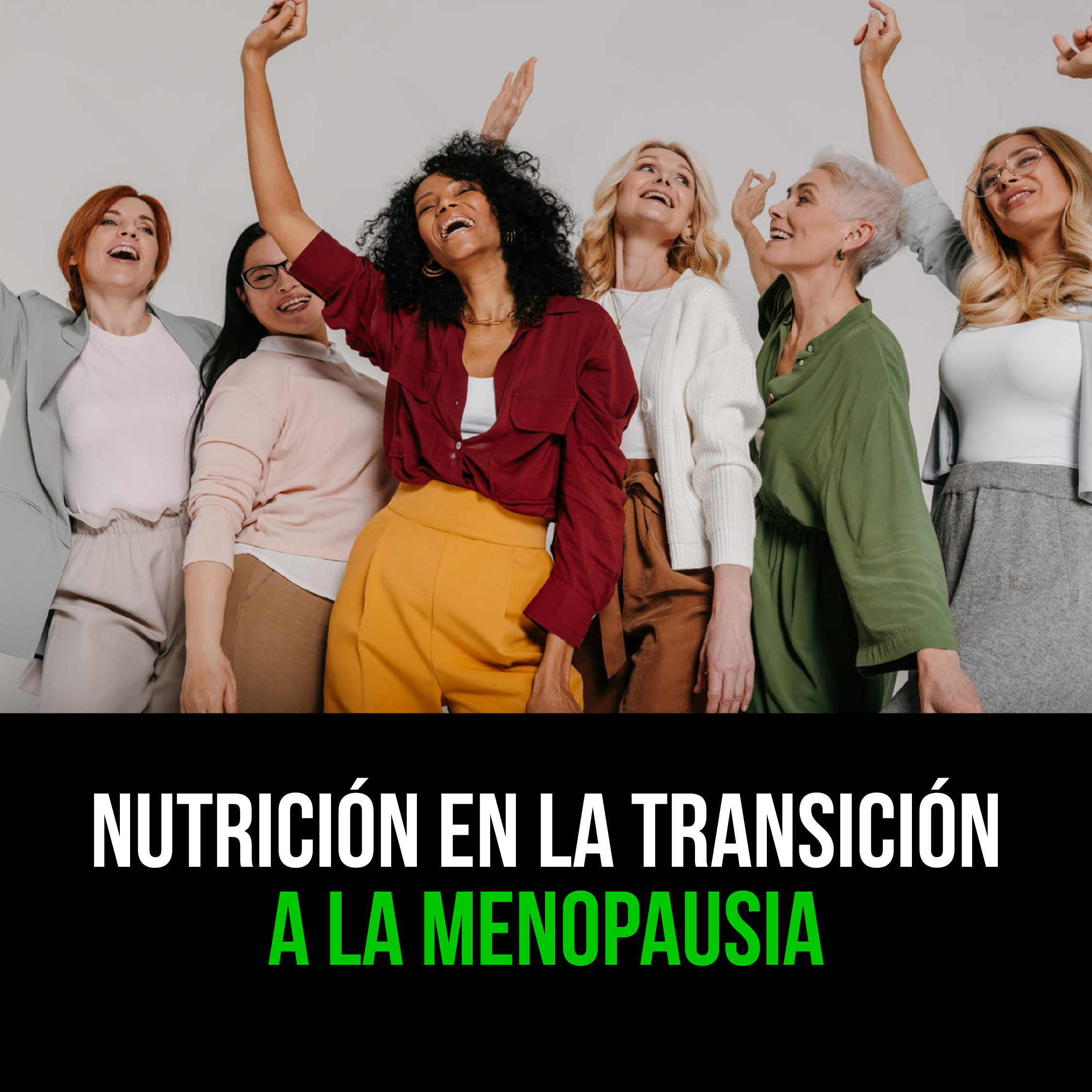 NUTRICIÓN EN LA TRANSICIÓN A LA MENOPAUSIA