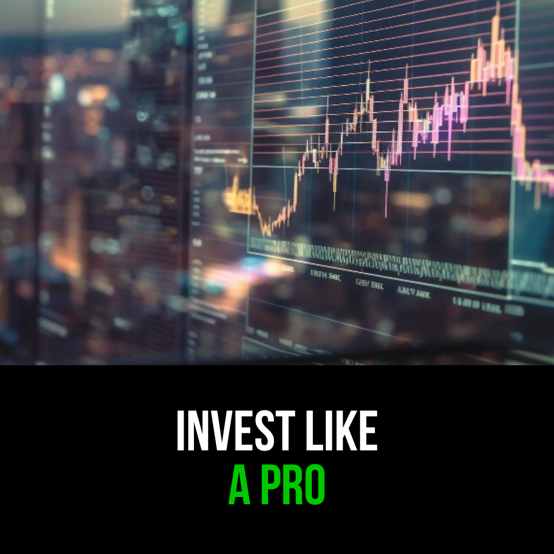 INVEST LIKE A PRO