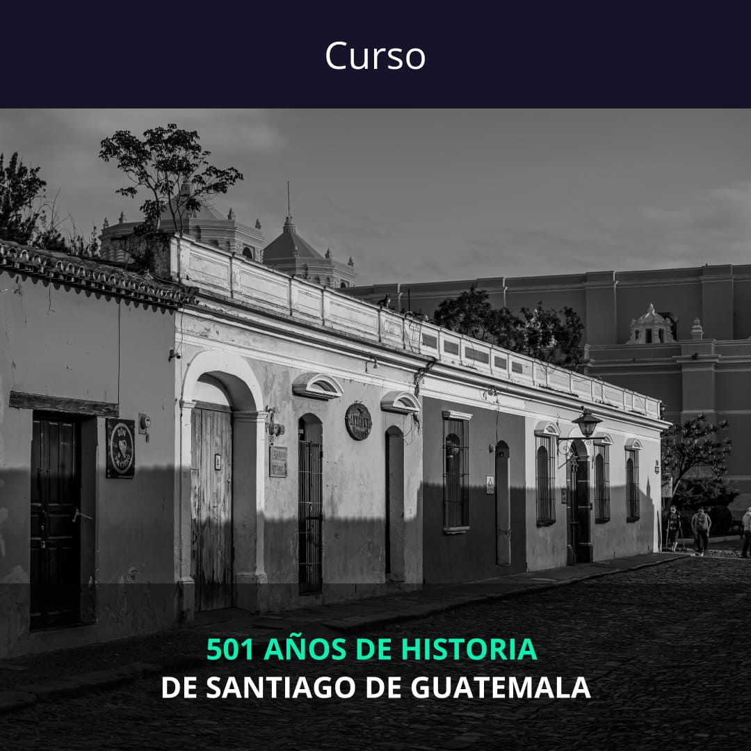 501 años de historia  de santiago de guatemala