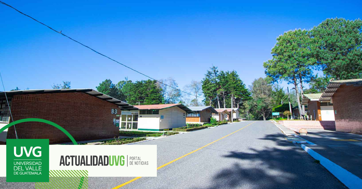 UVG Campus Altiplano impacta en Guatemala y el mundo | Actualidad UVG