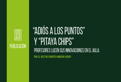 “Adiós a los Puntos” y “Pitaya Chips”