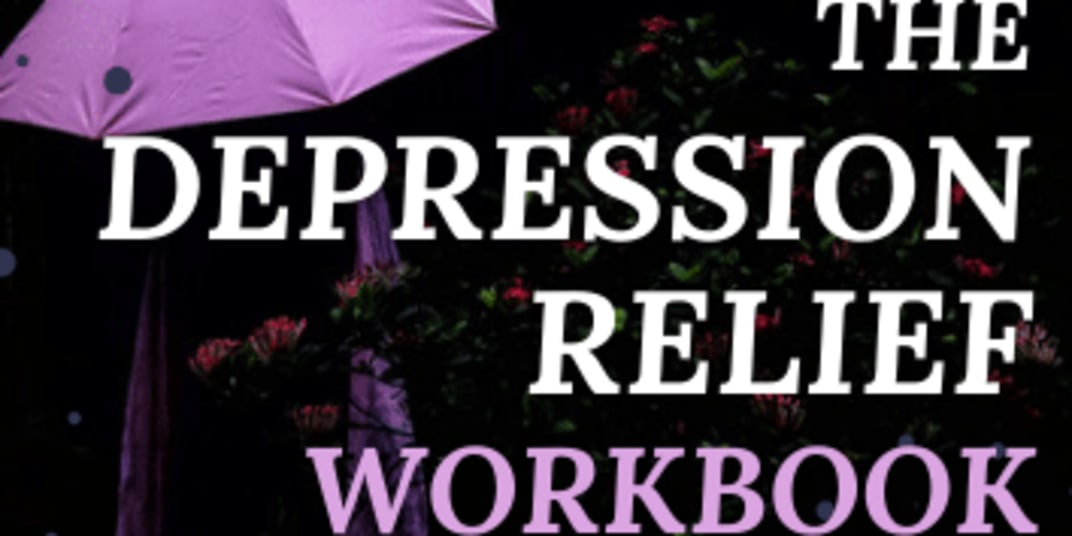 The Depression Relief Workbook The Depression Relief Workbook is filled