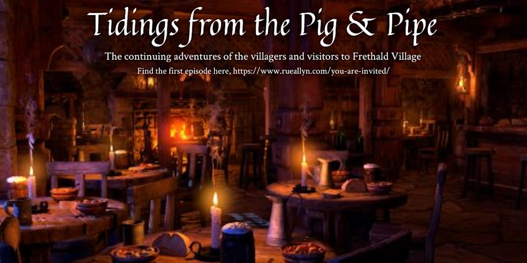  Tales of the Pig & Pipe, Episode Twelve: What have I done?  You may recall