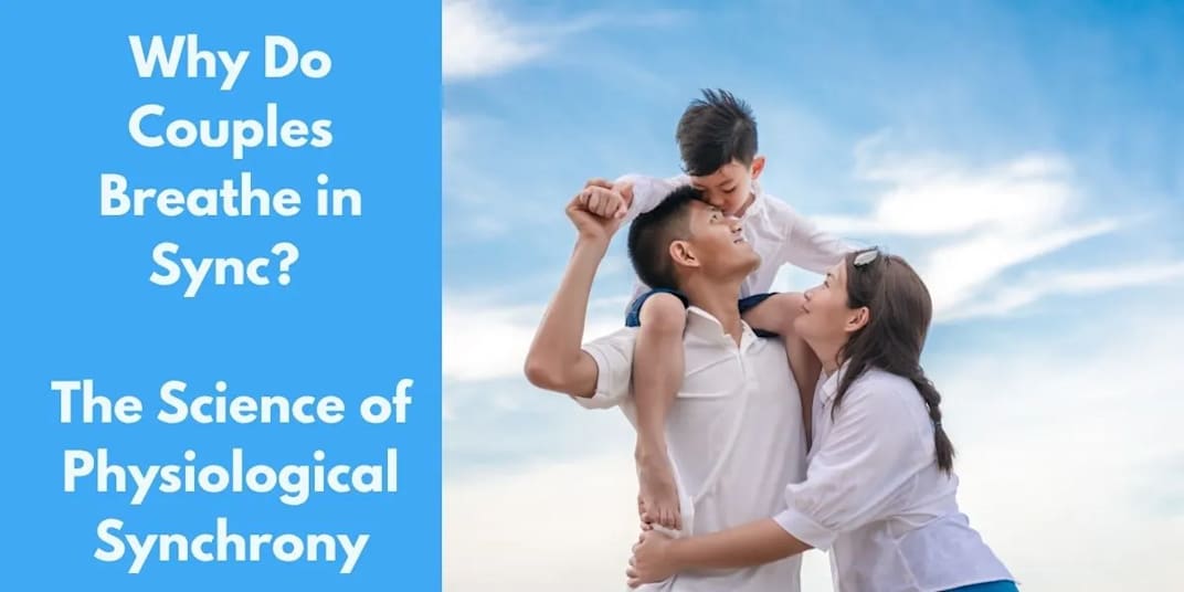Why Do Couples Breathe in Sync? The Science of Physiological Synchrony