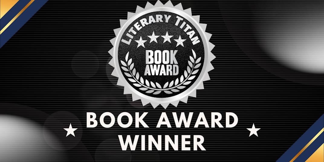 Literary Titan Book Awards What a thrill! I am forever grateful and humbled