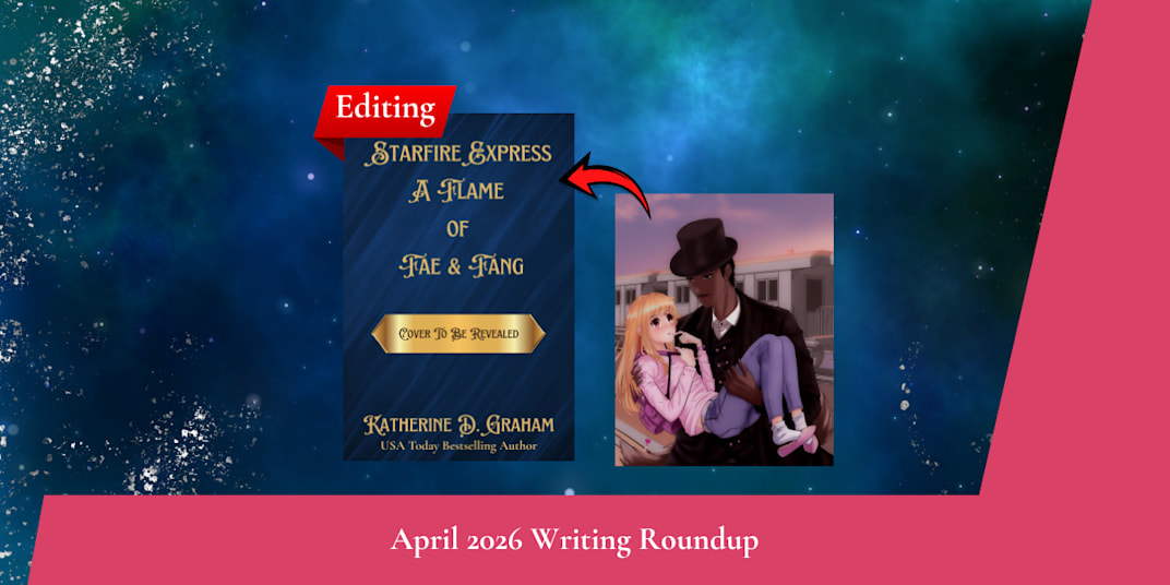Katherine D. Graham's April 2026 Writing Roundup With the month having
