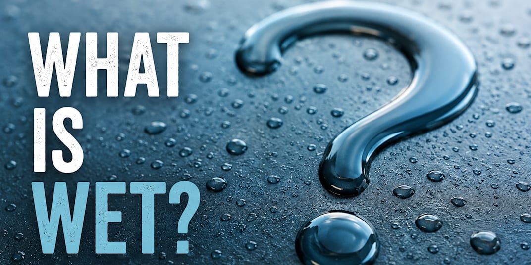 What is Wet? A recent conversation left me thinking long after it