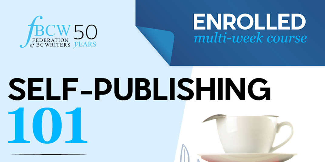 I'm teaching SELF-PUBLISHING 101, starting this Saturday! See you there?