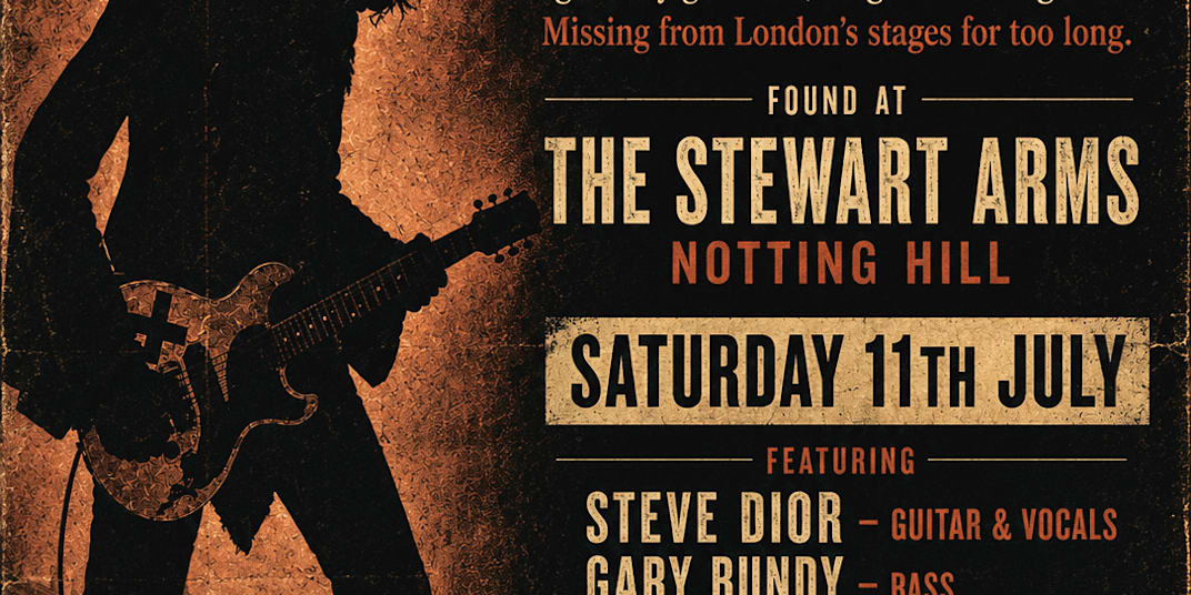 SEARCHING FOR STEVE DIOR STEWART ARMS SATURDAY  11th JULY 2026 FREE ENTRY  