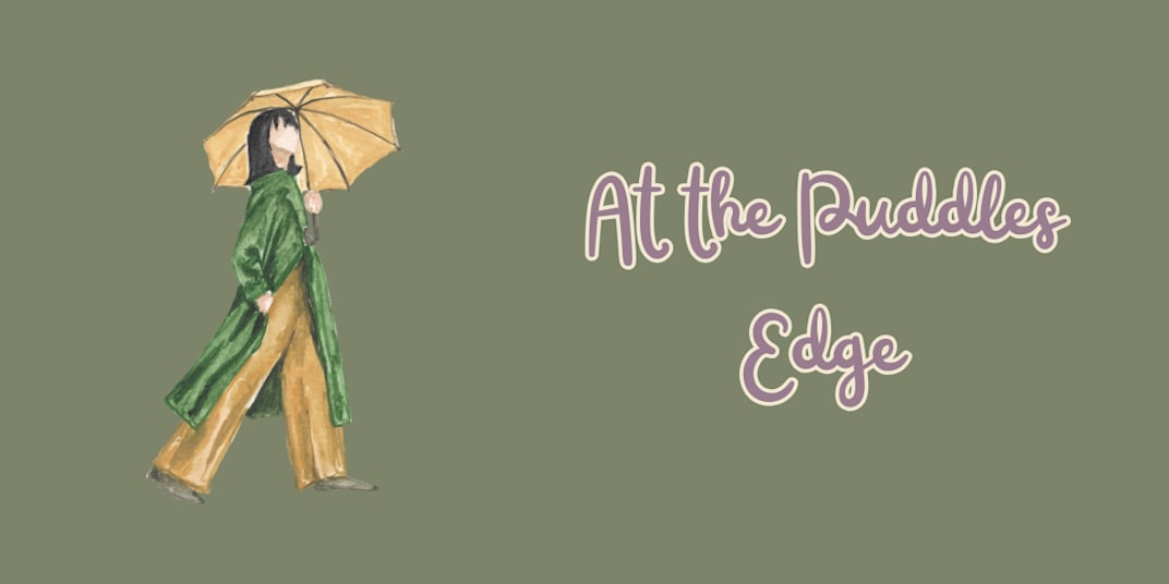 At the Puddles Edge A Celebration of Four Years The Writer stands on the