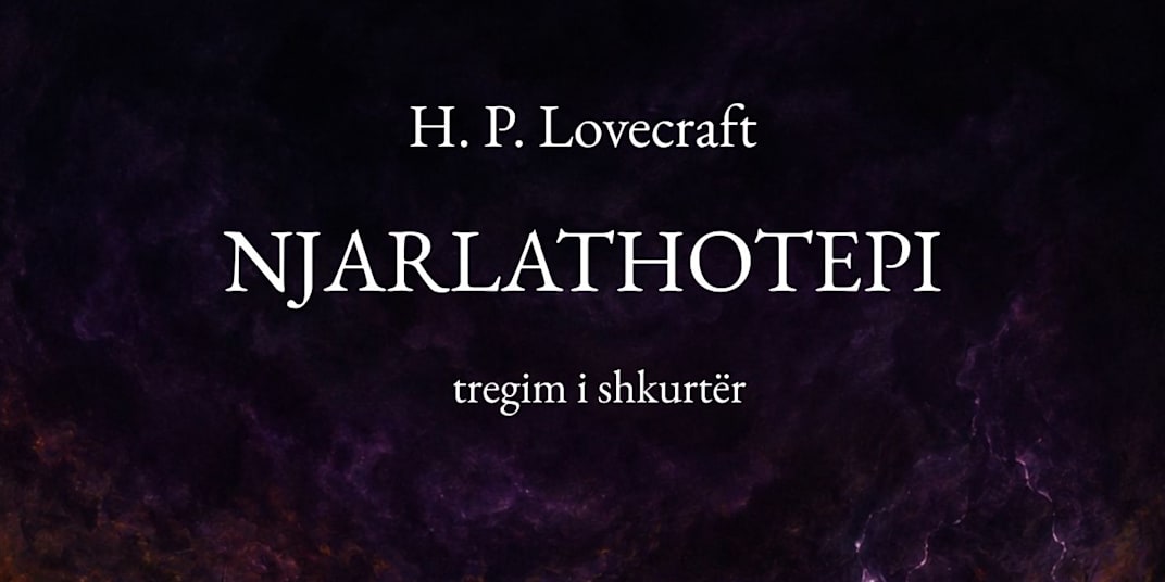 NJARLATHOTEPI (tregim nga H. P. Lovecraft) Njarlathotep… kaosi që