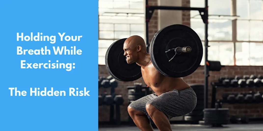 Holding Your Breath While Exercising: The Hidden Risk 8 min read&nbsp;At a