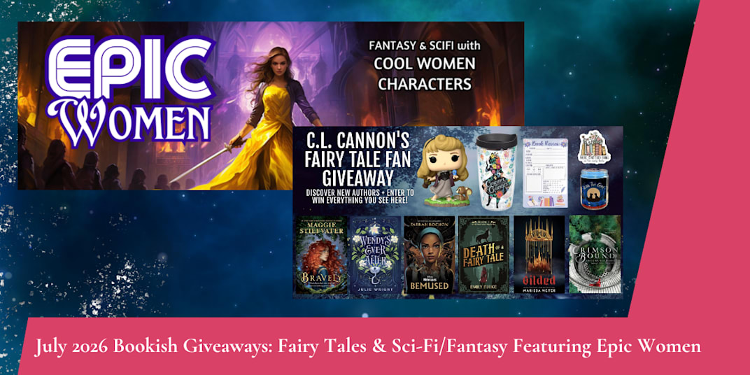 July 2026 Bookish Giveaways: Fairy Tales & Sci-Fi/Fantasy Featuring Epic
