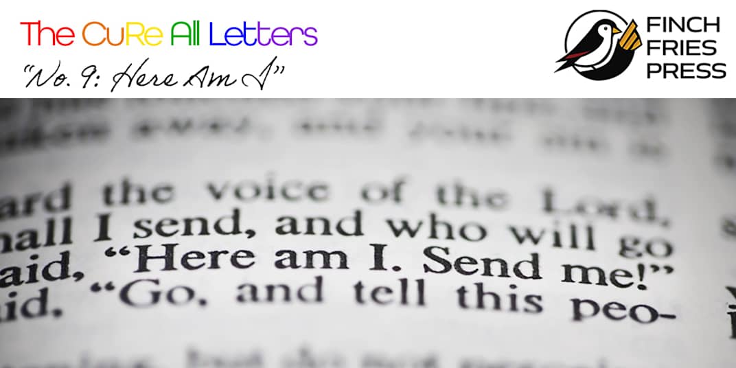 The CuRe All Letters | No. 9: Here Am I Dear America,&nbsp;Today, I’m
