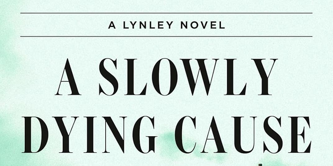 A Slowly Dying Cause – Elizabeth George If this latest crime offering by
