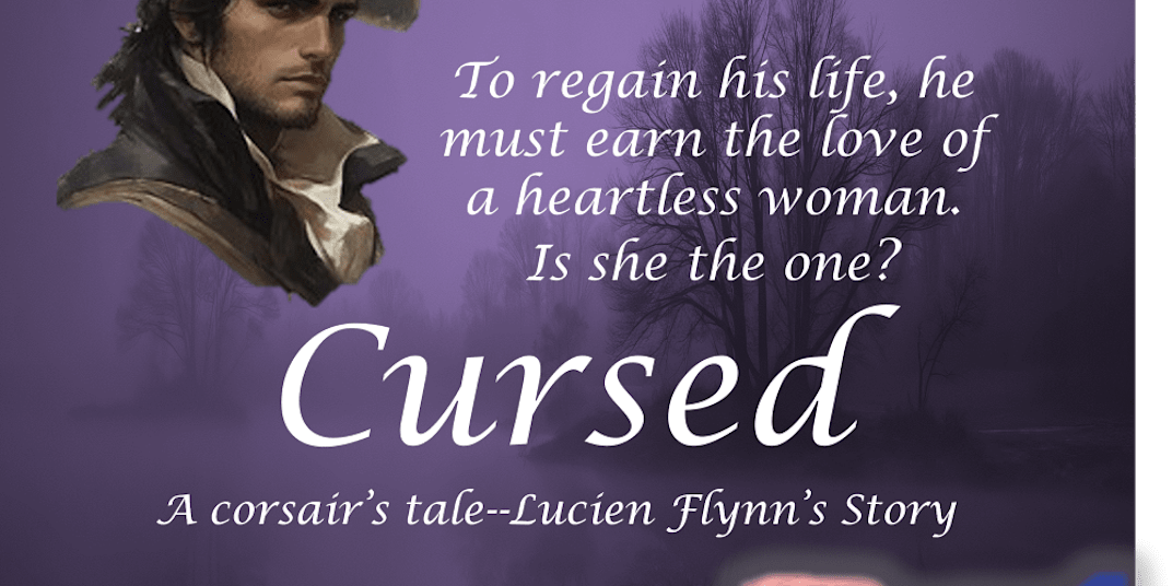 Cursed, A Corsair's Tale - Lucien Flynn's Story Privateer or pirate? Lucien