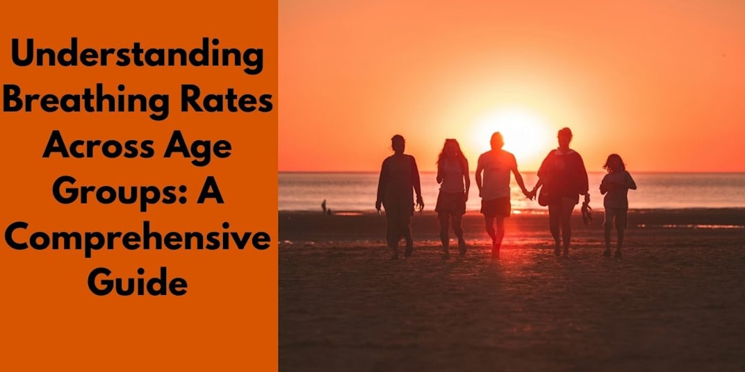 Understanding Breathing Rates Across Age Groups: A Comprehensive Guide