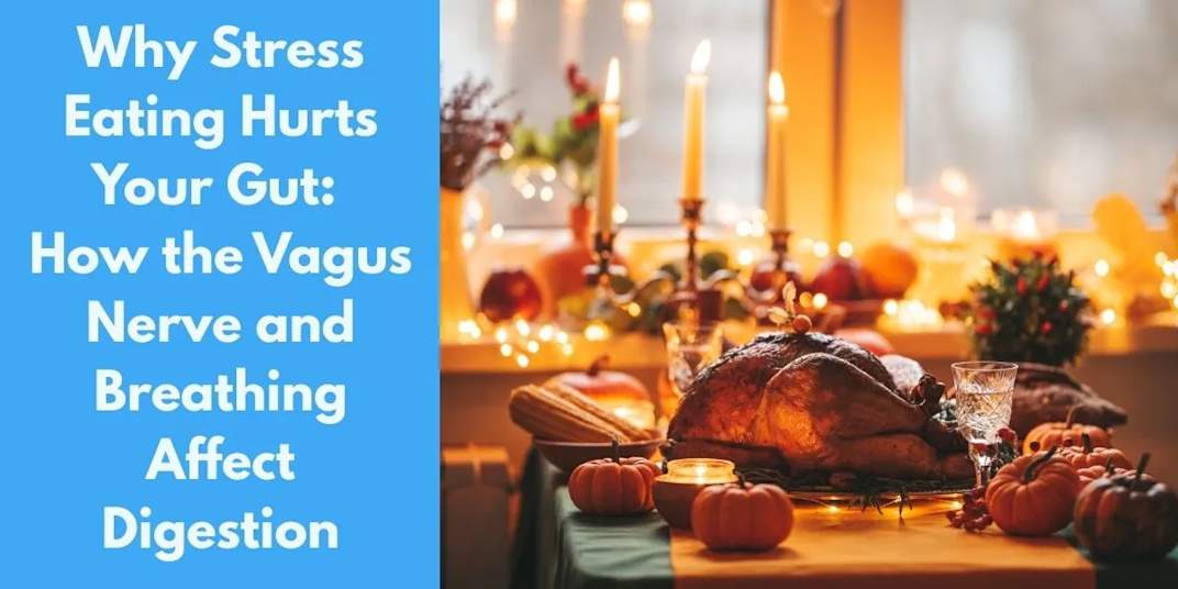 Why Stress Eating Hurts Your Gut: How the Vagus Nerve and Breathing Affect