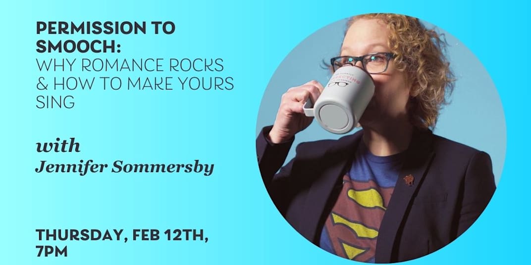 Romance writers! How about a new workshop? PERMISSION TO SMOOCH: WHY