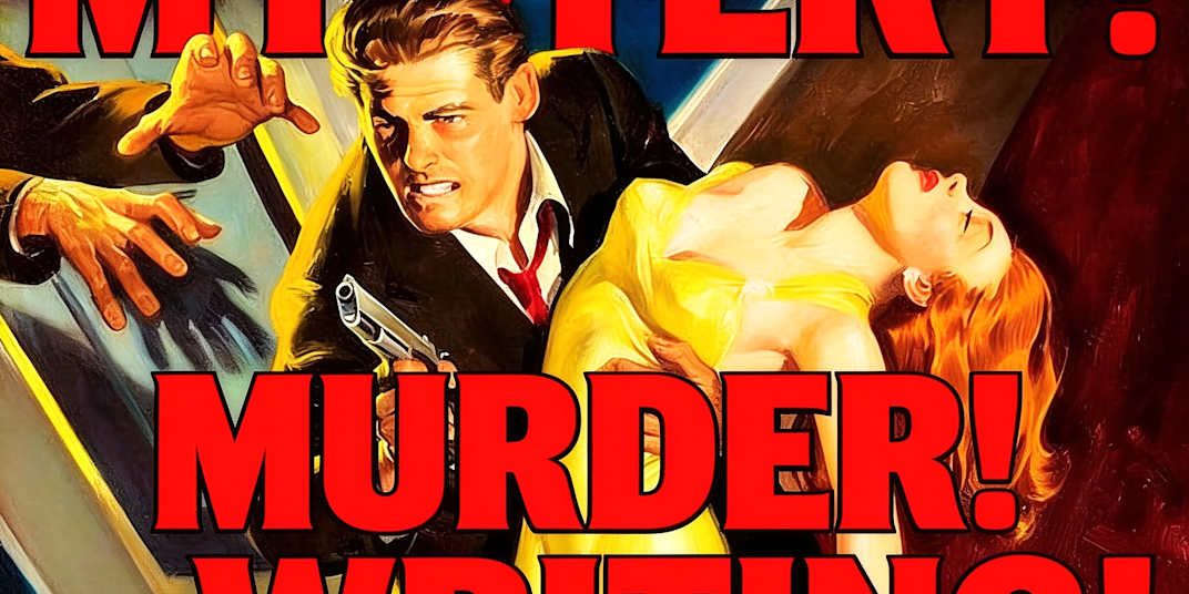 The Stuff Dreams Are Made Of: Thoughts on Writing a Mystery Novel Recently,