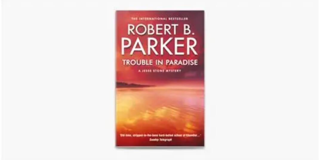 Trouble in Paradise: A Jesse Stone novel – Robert B Parker Trouble in