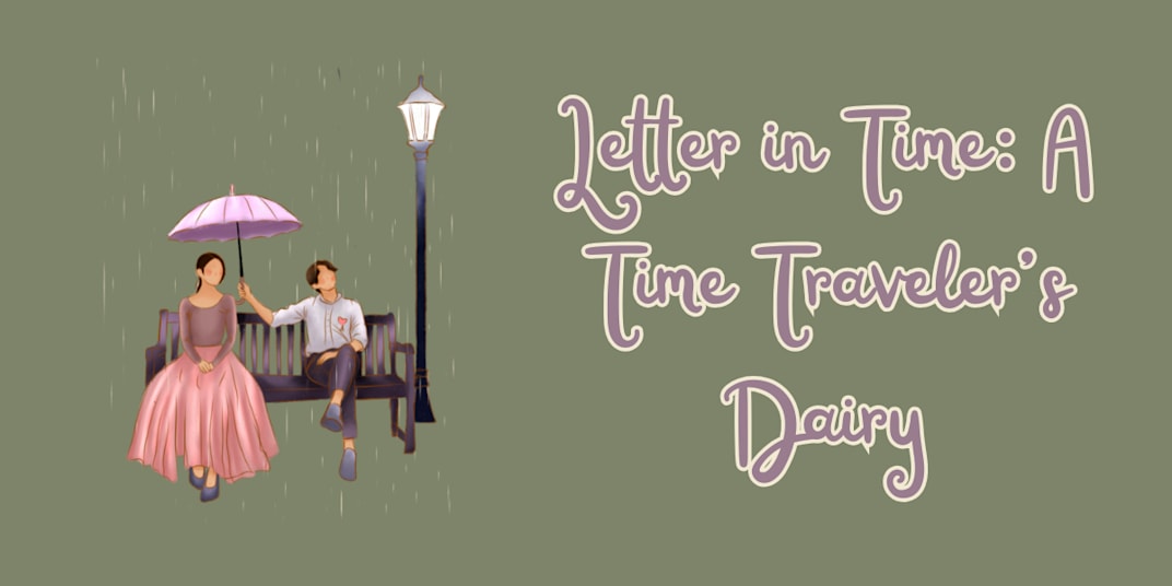 Letter in Time: A Time Traveler’s Dairy &nbsp;Everyone loves the idea of