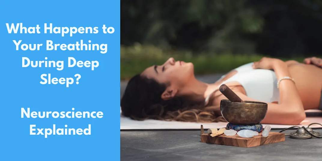 What Happens to Your Breathing During Deep Sleep? Neuroscience Explained 