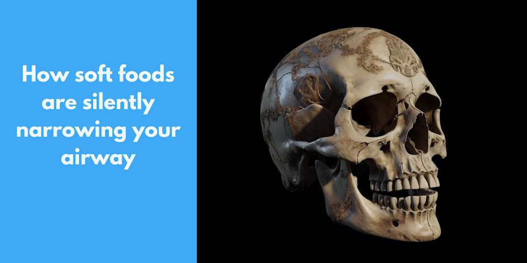 How soft foods are silently narrowing your airway March 2026&nbsp; •&nbsp;