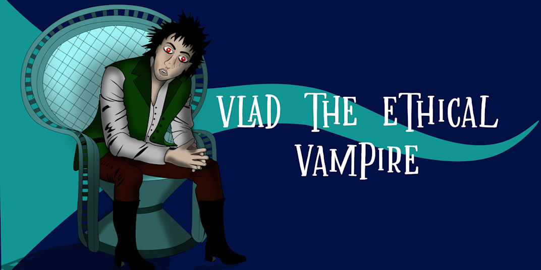 Ethical Vampirism: A Manifesto Hi, my name is Vlad!Hey, man. How are you?