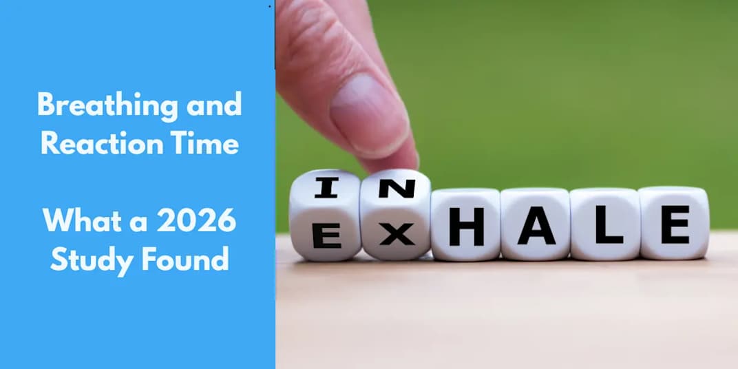 Breathing and Reaction Time: What a 2026 Study Found 10 min readAt A