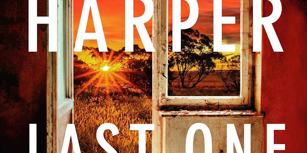 Last One Out - Jane Harper This latest outback-noir crime novel by Jane