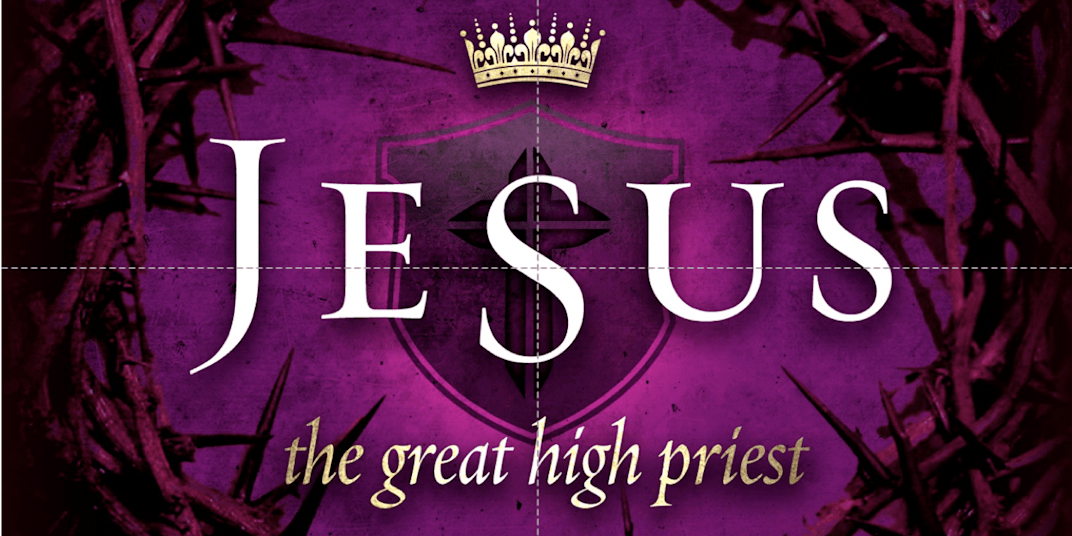 Jesus - The Great High Priest Jesus - from the tribe of Judah instead of