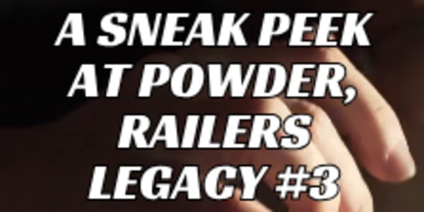 Powder #WIPWednesday 𝗣𝗼𝘄𝗱𝗲𝗿, Railers Legacy #3, is out on December