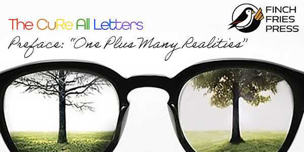 The CuRe All Letters | Preface: One Plus Many Realities I remember
