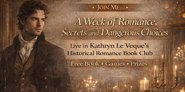 I’m Taking Over Kathryn Le Veque’s Historical Romance Book Club I have some