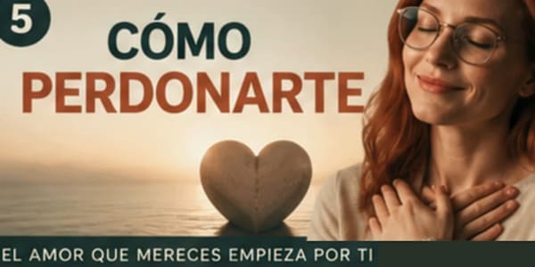PERDONARTE SIN  MINIMIZAR LO QUE OCURRIÓ | Serie: El amor que mereces