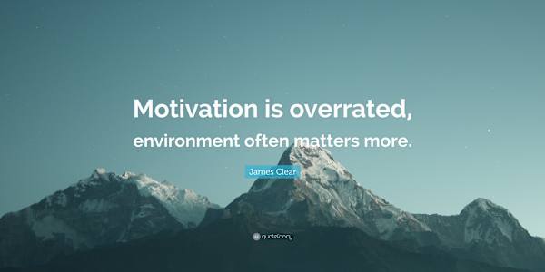 Motivation matters Picture features&nbsp;James Clear Quote: “Motivation is