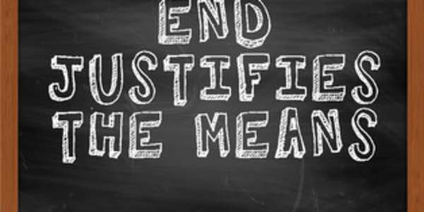 Incompatible With Morality Where the principle of 'the end justifies the