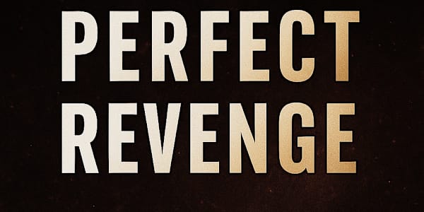 📚 Rebuilding the World. Raising the Stakes: Your Perfect Revenge  Some