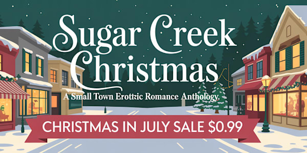 Christmas in July: Escape to Sugar Creek for Just 99 Cents! Who says you
