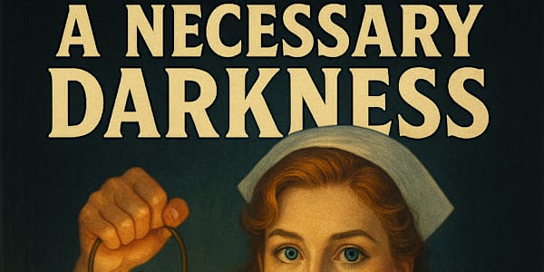 A New Beginning for “A Necessary Darkness”: An Important Update on My