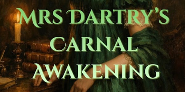 Mrs Dartry's Carnal Awakening is FREE right now! &nbsp;Mrs Dartry's Carnal