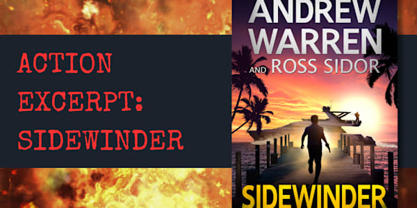 ACTION EXCERPT - SIDEWINDER The sicarios spread around the table, covering
