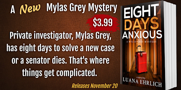 Preorder Alert! Eight Days Anxious, Book VIII in the Mylas Grey Mystery