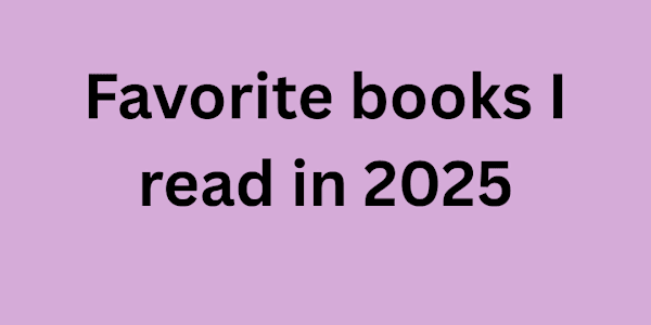 Favorite Books I Read In 2025 This post contains affiliate links, off of