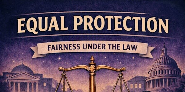 Equal Protection The Equal Protection Clause says the government must treat